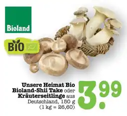 Scheck-in-Center Unsere Heimat Bio Bioland-Shii Take oder Kräuterseitlinge Angebot