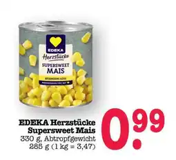 Scheck-in-Center EDEKA Herzstücke Supersweet Mais Angebot