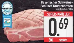 E-Center Bayerischer Schweine- Schulter-Krustenbraten Angebot