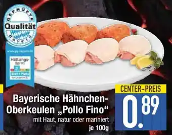 E-Center Bayerische Hähnchen- Oberkeulen,,Pollo Fino" Angebot