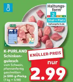 Kaufland K-PURLAND Schinkengulasch Angebot