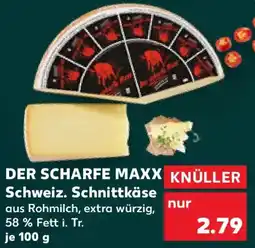 Kaufland DER SCHARFE MAXX Schweiz. Schnittkäse Angebot