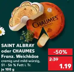 Kaufland SAINT ALBRAY oder CHAUMES Franz. Weichkäse Angebot