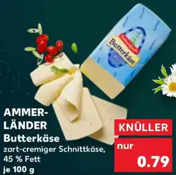 Kaufland AMMERLÄNDER Butterkäse Angebot