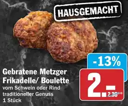 HIT Gebratene Metzger Frikadelle/ Boulette Angebot
