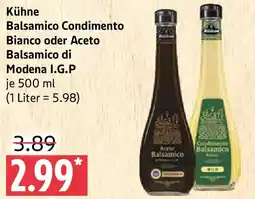 Marktkauf Kühne Balsamico Condimento Bianco oder Aceto Balsamico di Modena I.G.P Angebot