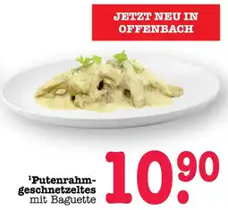 E-Center Putenrahm-geschnetzeltes mit baguette Angebot