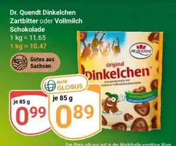 Globus Dr. Quendt Dinkelchen Zartbitter oder Vollmilch Schokolade Angebot