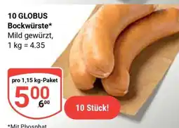 Globus 10 GLOBUS Bockwürste Angebot