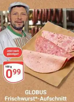 Globus GLOBUS Frischwurst*- Aufschnitt Angebot