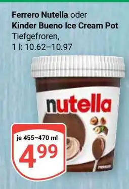 Globus Ferrero Nutella oder Kinder Bueno Ice Cream Pot Angebot