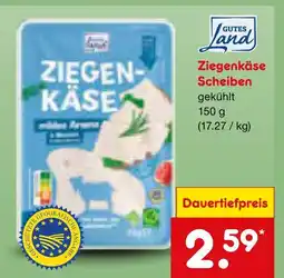 Netto Marken-Discount Gutes land ziegenkäse scheiben Angebot