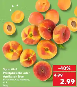 Kaufland Span./ital. Plattpfirsiche oder Aprikosen lose Angebot