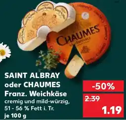 Kaufland Saint albray oder chaumes franz. weichkäse Angebot