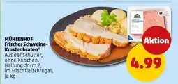PENNY MÜHLENHOF Frischer Schweine-Krustenbraten Angebot