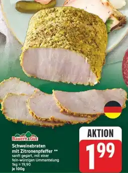 Marktkauf Bauern Gut Schweinebraten mit Zitronenpfeffer Angebot