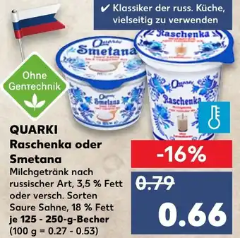 Kaufland Quarki Raschenka oder Smetana je 125 - 250-g-Becher Angebot