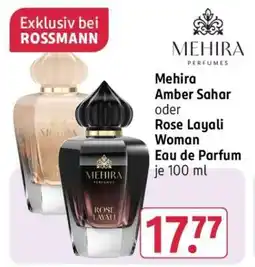 Rossmann Mehira Amber Sahar oder Rose Layali Woman Eau de Parfum je 100 ml Angebot