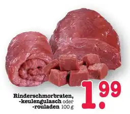 Scheck-in-Center Rinderschmorbraten, -keulengulasch oder -rouladen Angebot