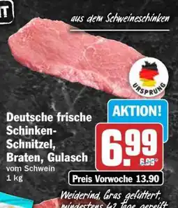 HIT Deutsche frische Schinken-Schnitzel, Braten, Gulasch Angebot