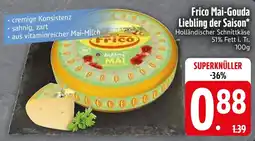 Edeka Frico Mai-Gouda Liebling der Saison Angebot