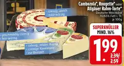 Edeka Cambozola, Rougette oder Allgäuer Rahm-Torte Angebot