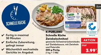 Kaufland K-Purland Schnelle Küche Zwiebelschnitzel 500-g-Packg. Angebot