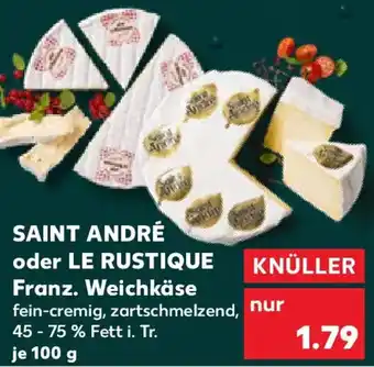 Kaufland SAINT ANDRÉ oder LE RUSTIQUE Franz. Weichkäse Angebot