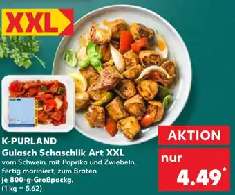 Kaufland K-PURLAND Gulasch Schaschlik Art XXL Angebot
