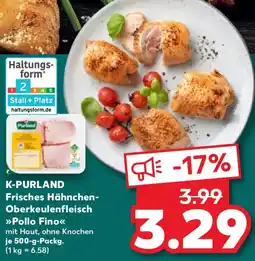 Kaufland K-PURLAND Frisches Hähnchen Oberkeulenfleisch Pollo Fino Angebot