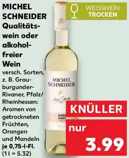 Kaufland MICHEL SCHNEIDER Qualitätswein oder alkoholfreier Wein Angebot