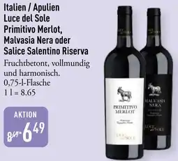 Galeria Markthalle Italien / Apulien Luce del Sole Primitivo Merlot, Malvasia Nera oder Salice Salentino Riserva Angebot