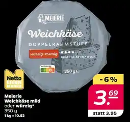 Netto Meierie weichkäse mild oder würzig Angebot