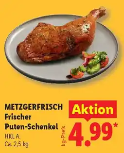 Lidl METZGERFRISCH Frischer Puten-Schenkel Angebot