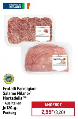 METRO Fratelli Parmigiani Salame Milano/ Mortadella Angebot
