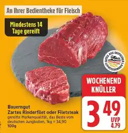 E-Center Bauerngut zartes rinderfilet oder filetsteak Angebot