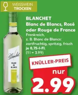 Kaufland BLANCHET Blanc de Blancs, Rosé oder Rouge de France Angebot