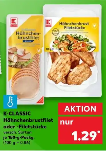 Kaufland K-Classic Hähnchenbrustfilet oder-Filetstücke 150g Packg Angebot