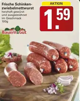 WEZ Bauern Gut Frische Schinkenzwiebelmettwurst Angebot