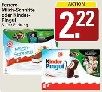 WEZ Ferrero Milch-Schnitte oder Kinder Pingui Angebot