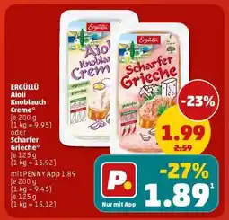 PENNY ERGÜLLÜ Aioli Knoblauch Creme oder Scharfer Grieche Angebot