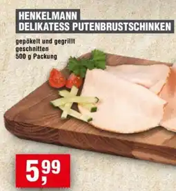 Handelshof HENKELMANN DELIKATESS PUTENBRUSTSCHINKEN Angebot