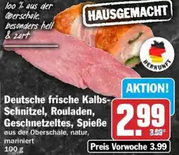 HIT Deutsche frische Kalbs- Schnitzel, Rouladen, Geschnetzeltes, Spieße Angebot