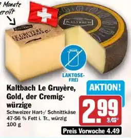 HIT Kaltbach Le Gruyère, Gold, der Cremigwürzige Angebot