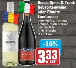 HIT Recas Speis & Trank Rebsortenweine oder Riunite Lambrusco Angebot