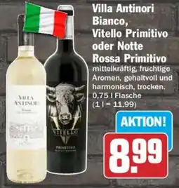 HIT Villa Antinori Bianco, Vitello Primitivo oder Notte Rossa Primitivo Angebot