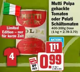 HIT Mutti Polpa gehackte Tomaten oder Pelati Schältomaten Angebot