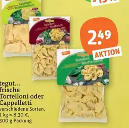 tegut Tegut... frische tortelloni oder cappelletti Angebot
