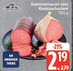 Edeka Gutfleisch Katenmettwurst oder Knoblauchsalami Angebot