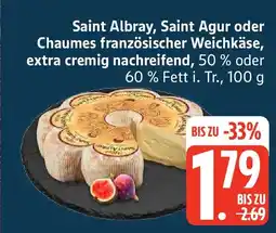 Edeka Saint Albray, Saint Agur oder Chaumes französischer Weichkäse, extra cremig nachreifend, 50 % oder 60% Fett i. Tr. Angebot